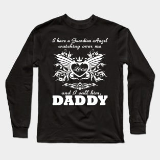 FAther (2) My guardian Angel My DADDY Long Sleeve T-Shirt